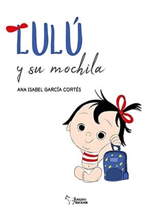 LULU Y SU MOCHILA | 9788412297973 | GARCIA CORTES, ANA ISABEL
