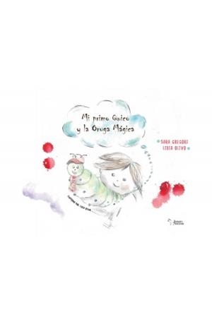 MI PRIMO QUICO Y LA ORUGA MAGICA | 9788419128034 | GREGORI, SARA / OLIVO, LIDIA