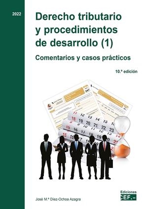 DERECHO TRIBUTARIO Y PROCEDIMIENTOS DE DESARROLLO (1). COMENTARIOS Y CASOS PRÁCTICOS | 9788445443354 | DÍEZ-OCHOA AZAGRA, JOSÉ MARÍA