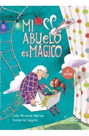 MI ABUELO ES MAGICO | 9788419128287 | MIRANDA MERIDA, CELIA / GIL SEGURA, DANIEL
