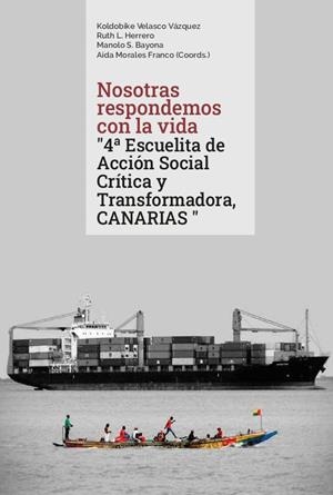 NOSOTRAS RESPONDEMOS CON LA VIDA | 9788412388367 | VELASCO VÁZQUEZ, KOLDOBI