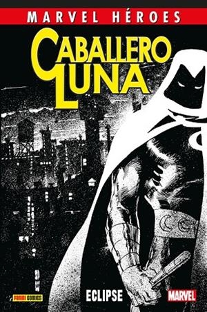 MARVEL HÉROES. CABALLERO LUNA 02 : ECLIPSE | 9788411019323 | MOENCH, DOUG / ALCÁZAR, VICENTE