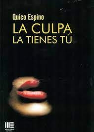 CULPA LA TIENES TU, LA | 9788417890063 | ESPINO, QUICO