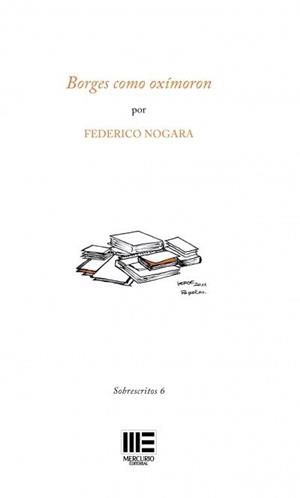 BORGES COMO OXIMORON | 9788494638756 | NOGARA, FEDERICO