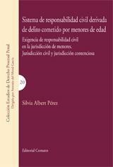 SISTEMA DE RESPONSABILIDAD CIVIL DERIVADA DE DELITO COMETIDO POR MENORES DE EDAD | 9788498362602 | ALBERT PEREZ, SILVIA