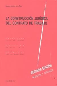 CONSTRUCCION JURIDICA DEL CONTRATO DE TRABAJO, LA | 9788490451175 | ALVAREZ DE LA ROSA, MANUEL