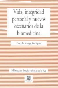 VIDA, INTEGRIDAD PERSONAL Y NUEVOS ESCENARIOS DE LA BIOMEDICINA | 9788498368956 | ARRUEGO RODRIGUEZ, GONZALO