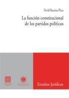 FUNCION CONSTITUCIONAL DE LOS PARTIDOS POLITICOS, LA | 9788498361353 | BAUTISTA PLAZA, DAVID