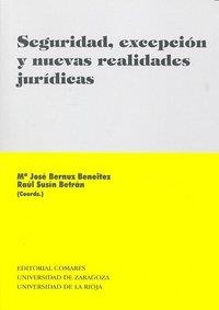 SEGURIDAD, EXCEPCION Y NUEVAS REALIDADES JURIDICAS | 9788498366792 | BERNUZ BENEITEZ, M. J. / SUSIN BETRAN, R.