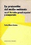 PROTECCION DEL MEDIO AMBIENTE EN EL DERECHO PENAL, LA | 9788481514292 | BLANCO LOZANO, CARLOS