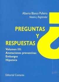 PREGUNTAS Y RESPUESTAS III: ANOTACIONES PREVENTIVAS, EMBARGOS, HIPOTECAS | 9788490452042 | BLANCO PULLEIRO, ALBERTO