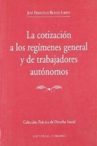COTIZACION A REGIMENES GENERAL Y TRABAJADORES AUTONOMOS, LA | 9788484447160 | BLASCO LAHOZ, JOSE FRANCISCO