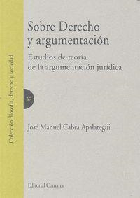 SOBRE DERECHO Y ARGUMENTACION | 9788490453063 | CABRA APALATEGUI, JOSE MANUEL