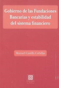 GOBIERNO DE LAS FUNDACIONES BANCARIAS Y ESTABILIDAD DEL SISTEMA FINANCIERO | 9788490452868 | CASTILLA CUBILLAS, MANUEL