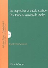 COOPERATIVAS DE TRABAJO ASOCIADO: OTRA FORMA DE CREACION, LAS | 9788498368017 | CUEVAS GALLEGOS, JOSE