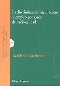 DISCRIMINACIÓN EN EL ACCESO AL EMPLEO POR RAZÓN DE NACIONALIDAD, LA | 9788490450420 | DA ROCHA BRANDAO, DANIELA