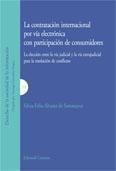 CONTRATACIÓN INTERNACIONAL POR VÍA ELECTRÓNICA CON PARTICIPACIÓN DE CONSUMIDORES | 9788498361476 | FELIU ALVAREZ DE SOTOMAYOR, SILVIA