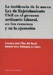INCIDENCIA DE LA NUEVA LEY DE ENJUICIAMIENTO CIVIL EN EL PROCESO ORDINARIO LABORAL, EN LOS RECURSOS Y EN LA EJECUCIÓN, LA | 9788484442370 | VILLAR DEL MORAL, FRANCISCO JOSE / DAZA VELAZQUEZ DE CASTRO, ROBERTO
