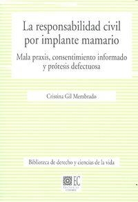 RESPONSABILIDAD CIVIL POR IMPLANTE MAMARIO, LA | 9788490451786 | GIL MEMBRADO, CRISTINA