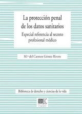 PROTECCION PENAL DE LOS DATOS SANITARIOS, LA | 9788498362527 | GOMEZ RIVERO, MARIA DEL CARMEN