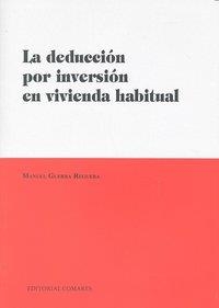 DEDUCCION POR INVERSION EN VIVIENDA HABITUAL, LA | 9788498367829 | GUERRA REGUERA, MANUEL