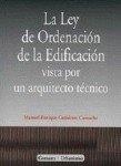 LEY DE ORDENACION DE LA EDIFICACION VISTA POR UN ARQUITECTO TÉCNICO, LA | 9788484443001 | GUTIERREZ CAMACHO, MANUEL ENRIQUE