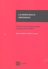 DEMOCRACIA INDIGNADA, LA | 9788490451960 | GUTIERREZ GUTIERREZ, IGNACIO
