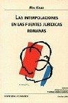INTERPOLACIONES EN LAS FUENTES JURÍDICAS ROMANAS., LAS | 9788481516081 | PARICIO SERRANO, JAVIER
