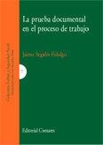 PRUEBA DOCUMENTAL EN EL PROCESO DE TRABAJO, LA | 9788484445975 | MONEREO PEREZ, JOSE LUIS