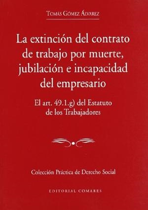 EXTINCION DEL CONTRATO DE TRABAJO POR MUERTE, JUBILACIÓN E INCAPACIDAD DEL EMPRESARIO, LA | 9788484442608 | MONEREO PEREZ, JOSE LUIS