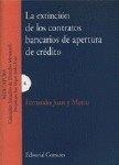 EXTINCIÓN DE LOS CONTRATOS BANCARIOS DE APERTURA DE CRÉDITO, LA | 9788484444305 | JUAN Y MATEU, FERNANDO
