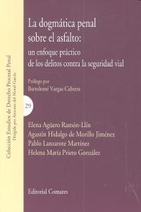 DOGMATICA PENAL SOBRE EL ASFALTO: UN ENFOQUE PRÁCTICO DE LOS DELITOS CONTRA LA SEGURIDAD VIAL, LA | 9788498369649 | LANZAROTE MARTINEZ, PABLO