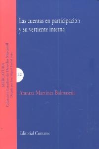 CUENTAS EN PARTICIPACION Y SU VERTIENTE INTERNA, LAS | 9788498368857 | MARTINEZ BALMASEDA, ARANTZA