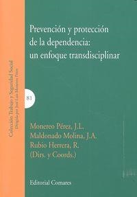 PREVENCION Y PROTECCION DE LA DEPENDENCIA: UN ENFOQUE TRANSDISCIPLINAR | 9788490452103 | MONEREO PEREZ, JOSE LUIS