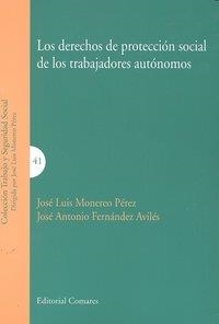 DERECHOS DE PROTECCION SOCIAL DE LOS TRABAJADORES AUTONOMOS, LOS | 9788498365597 | MONEREO, J. L. / FERNANDEZ AVILES, J. A.