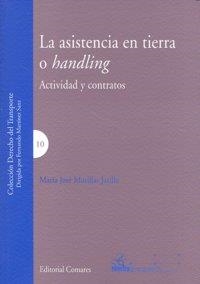 ASISTENCIA EN TIERRA O HANDLING. ACTIVIDAD Y CONTRATOS, LA | 9788498364675 | MORILLAS JARILLO, MARIA JOSER