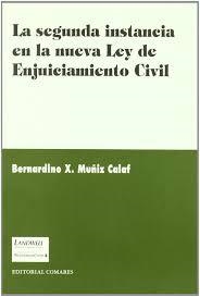 SEGUNDA INSTANCIA EN LA NUEVA LEY DE ENJUICIAMIENTO CIVIL, LA | 9788484445234 | MUNIZ CALAF, BERNARDINO