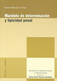MANDATO DE DETERMINACION Y TIPICIDAD PENAL | 9788498366709 | NAVARRO FRIAS, IRENE