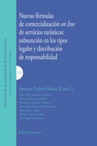 NUEVAS FÓRMULAS DE COMERCIALIZACIÓN ON LINE DE SERVICIOS DE SERVICIOS TURÍSTICOS: SUBSUNCIÓN EN LOS TIPOS LEGALES Y DISTRIBUCIÓN DE RESPONSABILIDAD | 9788490450840 | PANIZA FULLANA, ANTONIA