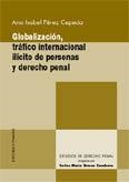 GLOBALIZACION, TRAFICO INTERNACIONAL ILICITO DE PERSONAS | 9788484448051 | PEREZ CEPEDA, ANA ISABEL
