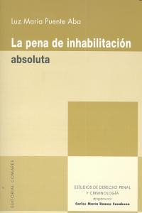 PENA DE INHABILITACION ABSOLUTA, LA | 9788498369397 | PUENTE ABA, LUZ MARIA