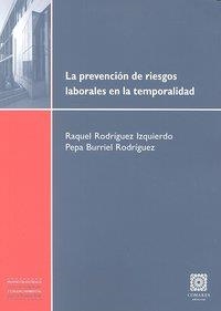 PREVENCION DE RIESGOS LABORALES EN LA TEMPORALIDAD, LA | 9788498367317 | RODRIGUEZ IZQUIERDO, R. / BURRIEL, P.