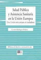 SALUD PUBLICA Y ASISTENCIA SANITARIA EN LA UNION EUROPEA | 9788498363036 | RODRIGUEZ MEDINA, CARMEN