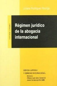 REGIMEN JURIDICO DE LA ABOGACIA INTERNACIONAL | 9788484447177 | RODRIGUEZ RODRIGO, JULIANA