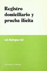 REGISTRO DOMICILIARIO Y PRUEBA ILICITA | 9788481516678 | RODRIGUEZ SOL, LUIS