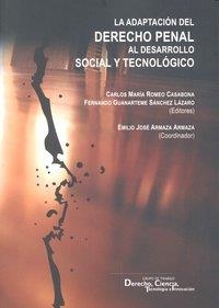 ADAPTACION DEL DERECHO PENAL AL DESARROLLO SOCIAL Y TECNO, LA | 9788498367560 | ROMEO CASABONA, CARLOS MARIA