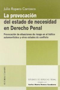 PROVOCACIÓN DEL ESTADO DE NECESIDAD EN DERECHO PENAL, LA | 9788484444664 | ROPERO CARRASCO, JULIA
