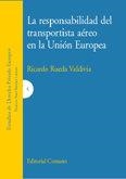 RESPONSABILIDAD DEL TRANSPORTISTA AEREO EN LA U.E., LA | 9788484446408 | RUEDA VALDIVIA, RICARDO