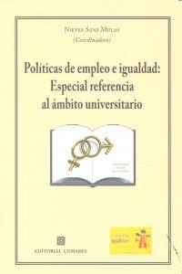 POLITICAS DE EMPLEO E IGUALDAD : ESPECIAL REFERENCIA AL ÁMBITO UNIVERSITARIO | 9788498369908 | SANZ MULAS, NIEVES