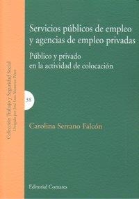 SERVICIOS PUBLICOS DE EMPLEO Y AGENCIAS DE EMPLEO PRIVADAS | 9788498364897 | SERRANO FALCON, CAROLINA
